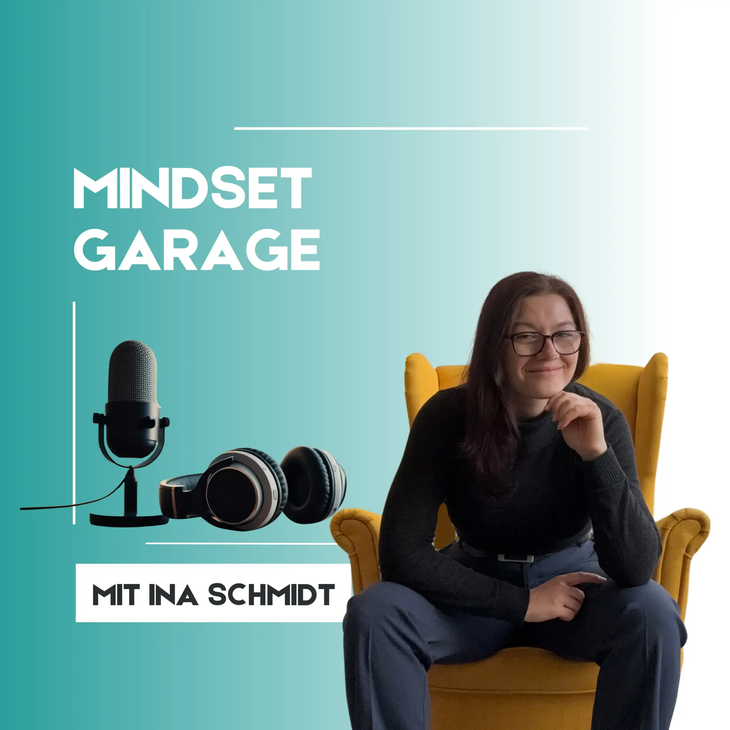 Podcast Cover der Mindset Garage. Dem Podcast von Ina Schmidt, psychologische und systemische Beraterin mit Fokus auf Resilienz, Selbstführung und innere Klarheit.